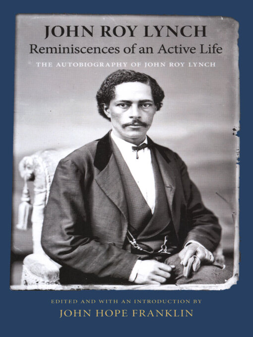 Title details for Reminiscences of an Active Life by John Roy Lynch - Available